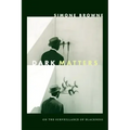 Dark Matters: On the Surveillance of Blackness