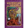Sovereign Unto Herself: Release Co-Dependencies and Claim Your Authentic Power