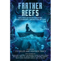 Farther Reefs: Ten Stories of Ocean Adventure, New Relationships, and Nautical Mystery