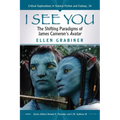 I See You: The Shifting Paradigms of James Cameron's Avatar