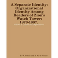 Separate Identity: Organizational Identity Among Readers of Zion's Watch Tower: 1870-1887. Volume 2. Culture and Organization