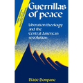 Guerrillas of Peace: Liberation Theology and the Central American Revolution