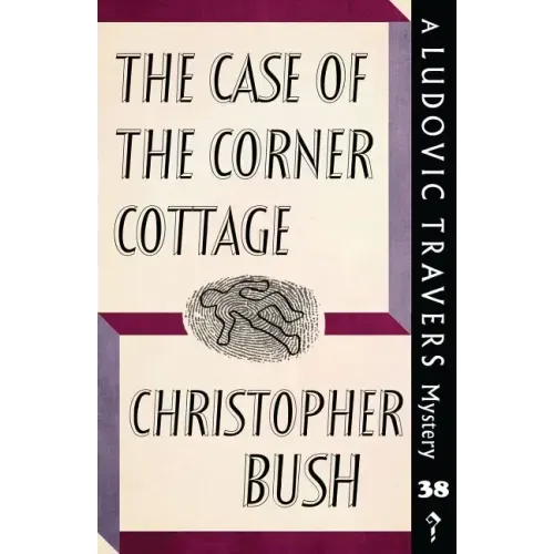 The Case of the Corner Cottage: A Ludovic Travers Mystery