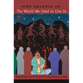 The World We Used to Live in: Remembering the Powers of the Medicine Men