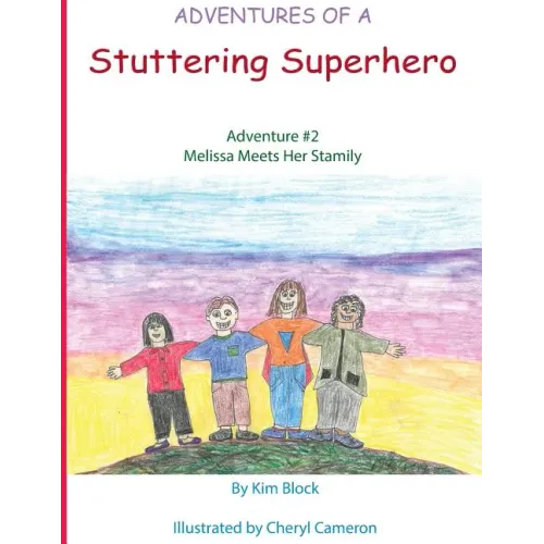 Adventures of a Stuttering Superhero: Adventure #2: Melissa Meets her Stamily
