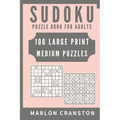 Sudoku Puzzle Book For Adults: 100 Large Print Medium Puzzles to Improve Your Memory for Sudoku Lovers