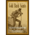 Gold Rush Saints, 7: California Mormons and the Great Rush for Riches