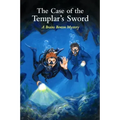 The Case of the Templar's Sword: A Brains Benton Mystery