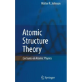 Atomic Structure Theory: Lectures on Atomic Physics