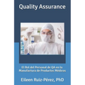 Quality Assurance: El Rol del Personal de QA en la Industria de Manufactura de Productos Médicos