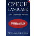 Czech Language Mini Vocabulary Builder: Stress Labeled!