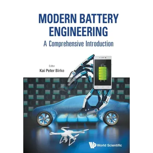 Modern Battery Engineering: A Comprehensive Introduction