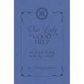 Our Lady of Good Help: Prayer Book for Pilgrims
