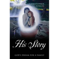 His Story: God's Dream for a Family