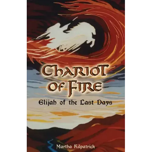 Chariot of Fire: Elijah of the Last Days