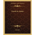 Travels in Alaska