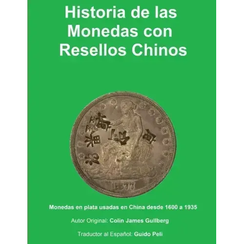 Historia de la Monedas con Resellos Chinos: Las monedas de plata usadas en China desde 1600 a 1935
