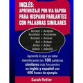 Ingles: Aprendizaje por Via Rapida para Hispano Parlantes con Palabras Similares: Aprenda lo que ya sabe identificando las 100