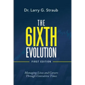 The 6Ixth Evolution: Managing Lives and Careers Through Convulsive Times