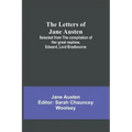 The Letters of Jane Austen;Selected from the compilation of her great nephew, Edward, Lord Bradbourne