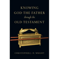 Knowing God the Father Through the Old Testament