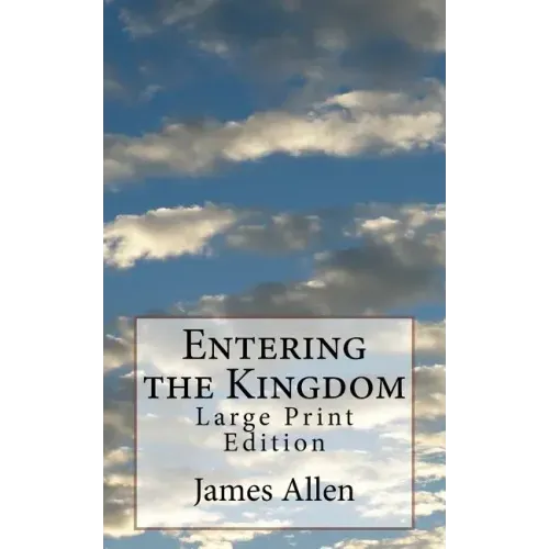 Entering the Kingdom: Large Print Edition