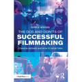 The DOS and Don'ts of Successful Filmmaking: Common Mistakes and How to Avoid Them