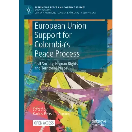 European Union Support for Colombia's Peace Process: Civil Society, Human Rights and Territorial Peace