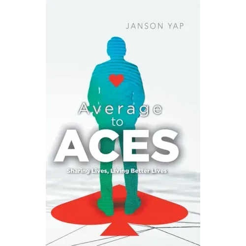 Average to Aces: Sharing Lives, Living Better Lives
