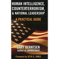 Human Intelligence, Counterterrorism, & National Leadership: A Practical Guide