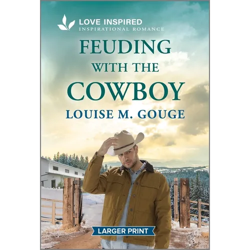Feuding with the Cowboy: An Uplifting Inspirational Romance