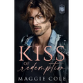 Kiss of Redemption: A Brothers Best Friend Dark Family Saga