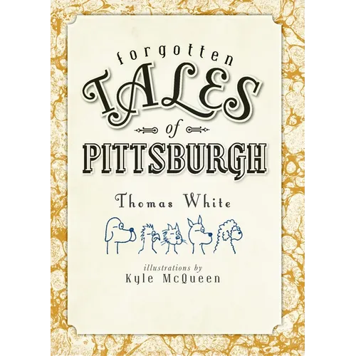 Forgotten Tales of Pittsburgh