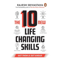 The 10 New Life-Changing Skills: Get Them and Get Ahead!