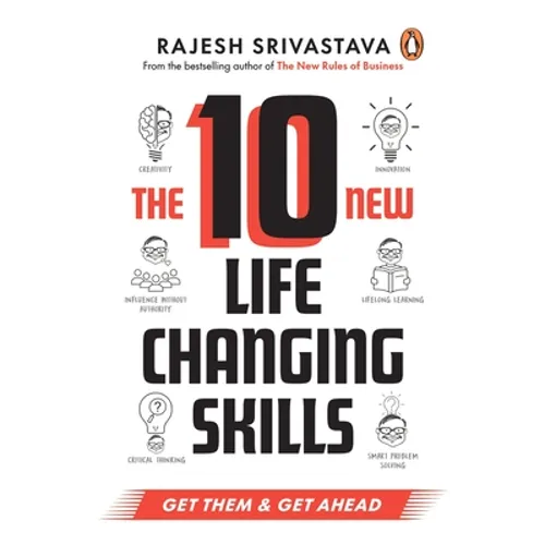 The 10 New Life-Changing Skills: Get Them and Get Ahead!