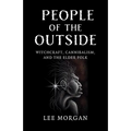 People of the Outside: Witchcraft, Cannibalism, and the Elder Folk