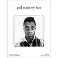 God Made My Face: A Collective Portrait of James Baldwin