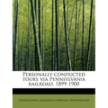 Personally-Conducted Tours Via Pennsylvania Railroad, 1899-1900