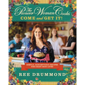 The Pioneer Woman Cooks--Come and Get It!: Simple, Scrumptious Recipes for Crazy Busy Lives