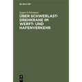 Über Schwerlast-Drehkrane Im Werft- Und Hafenverkehr