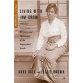 Living with Jim Crow: African American Women and Memories of the Segregated South