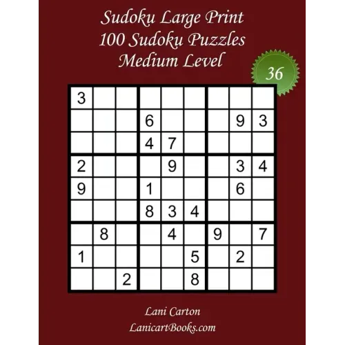 Sudoku Large Print for Adults - Medium Level - N°36: 100 Medium Puzzles - Big Size (8.3"x8.3") and Large Print (36 points)