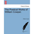 The Poetical Works of William Cowper.