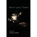 Heavy Little Things
