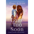 Gone Too Soon: An utterly gripping and emotional page-turner
