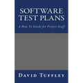 Software Test Plans: A How To Guide for Project Staff