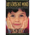 The Absorbent Mind: A Classic in Education and Child Development for Educators and Parents