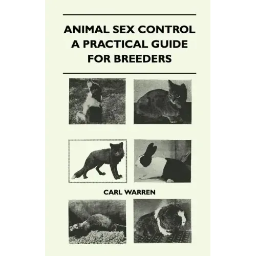 Animal Sex Control - A Practical Guide For Breeders