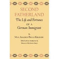 Second Fatherland: The Life and Fortunes of a German Immigrant