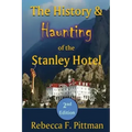The History and Haunting of the Stanley Hotel, 2nd Edition